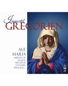 Immortel grégorien - Ave Maria