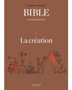 Bible : les récits fondateurs : 1. La Création
