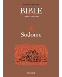 Bible : les récits fondateurs : 8. Sodome