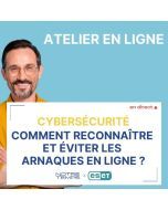 Sécurité sur internet : Comment reconnaître et éviter les arnaques ? Atelier en ligne