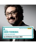 David Foenkinos « Écrire un souvenir »: le 26 février et le 14 mars 2024