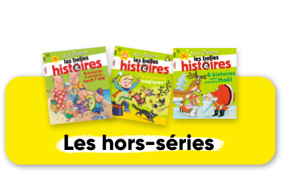Hors-séries Les Belles Histoires - 3 n° par an