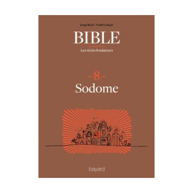 Bible : les récits fondateurs : 8. Sodome