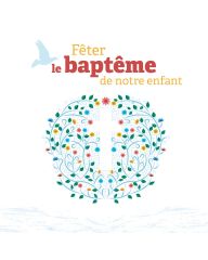 Fêter le baptême de notre enfant