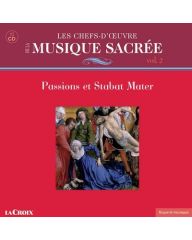Les chefs-d’œuvre de la Musique Sacrée Vol. 2 : Passions et Stabat Mater