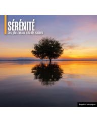 Sérénité - Les plus beaux chants sacrés