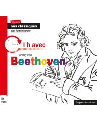 CD Révisons nos classiques avec Patrick Barbier - 1h avec Ludwig van Beethoven