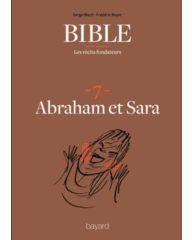 Bible : les récits fondateurs : 7. Abraham et Sara