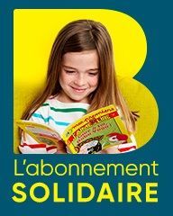 L'abonnement solidaire, ensemble, donnons le goût de la lecture à TOUS les enfants