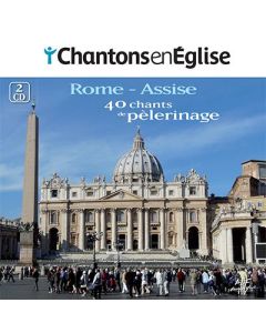 Chantons en Église - Chants de pèlerinage - Rome et Assise