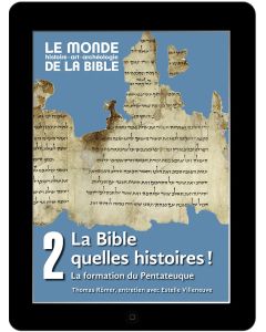 La Bible, quelles histoires ! La formation du Pentateuque (tome 2)