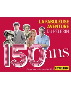 Hors-série collector "150 ans du Pèlerin"