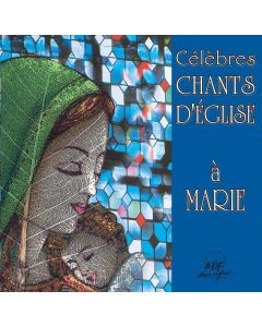 Célèbres chants d'Église à Marie