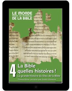 La Bible, quelles histoires ! La grande histoire du Dieu de la Bible  (tome 4)